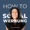 HOW TO SOCIAL WERBUNG